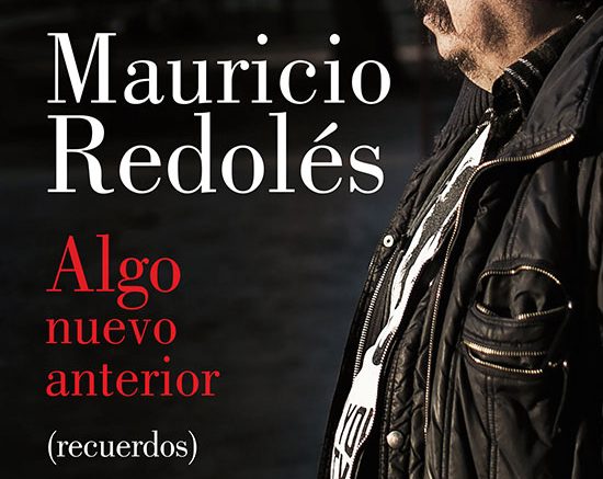 "Algo nuevo anterior", de Mauricio Redolés: Un pasado para ...
