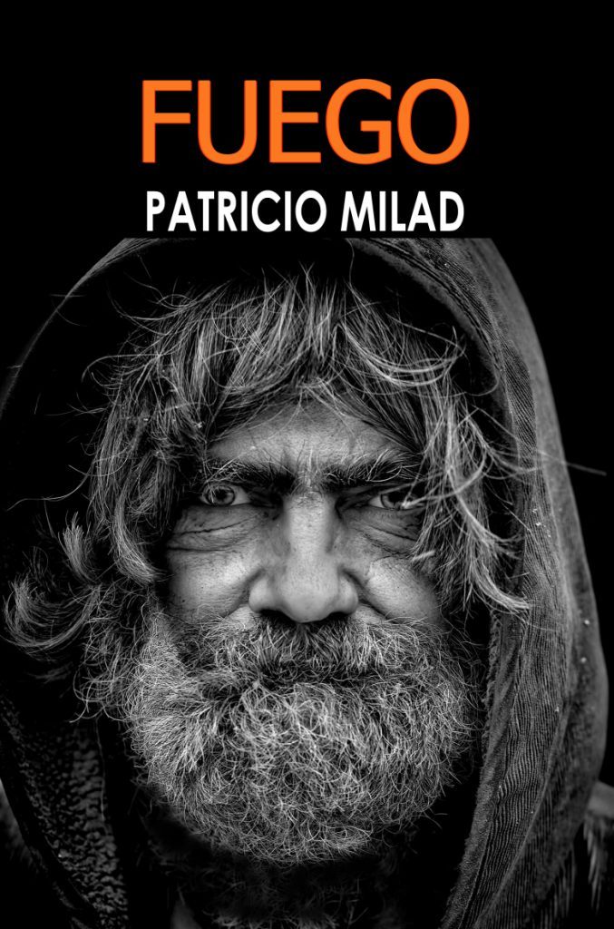 Portada del libro Fuego de Patricio Milad, retrato en blanco y negro de un hombre con barba y cabello largo