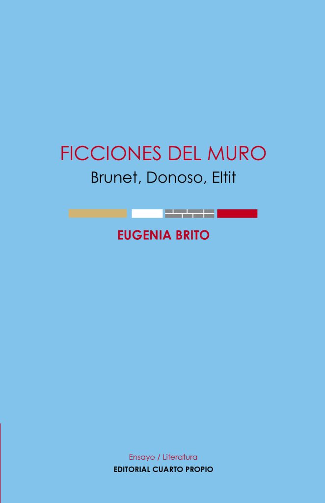 Portada del libro Ficciones del muro de Eugenia Brito, con autores Brunet, Donoso y Ellit indicados en la cubierta azul