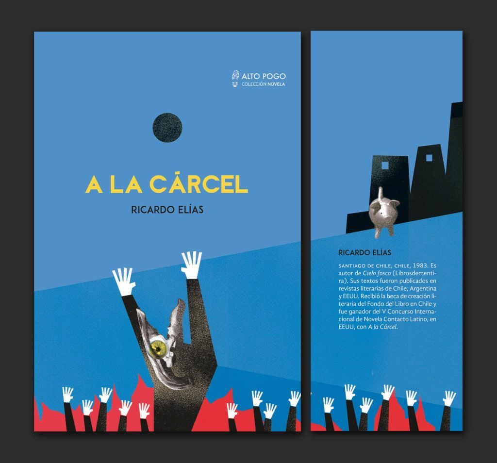 Portada del libro A la cárcel de Ricardo Elías con ilustración de manos levantadas sobre fondo rojo y azul