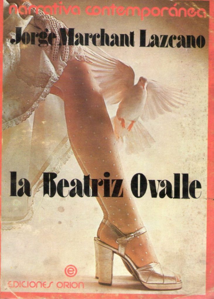 Portada de La Beatriz Ovalle de Jorge Marchant Lazcano, con pierna femenina en tacón rojo sobre fondo sepia