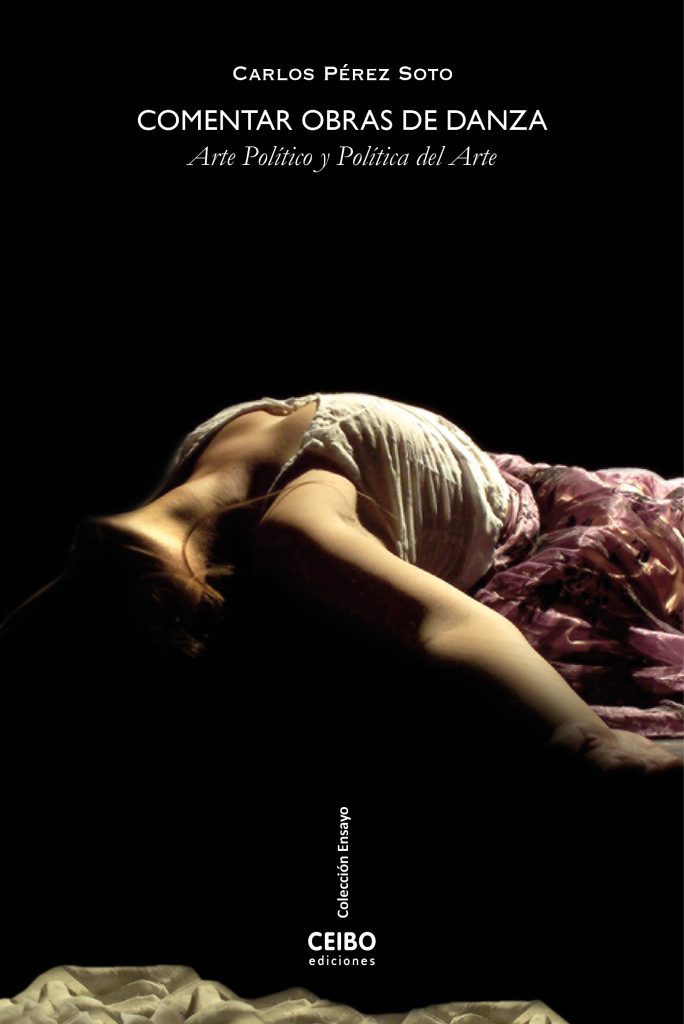 Lanzamiento de "Comentar obras de danza. Arte político y política del arte", de Carlos Pérez Soto: Los espectadores como hacedores del juicio estético Portada de libro Comentar obras de danza de Carlos Pérez Soto, con figura de mujer recostada en tela púrpura