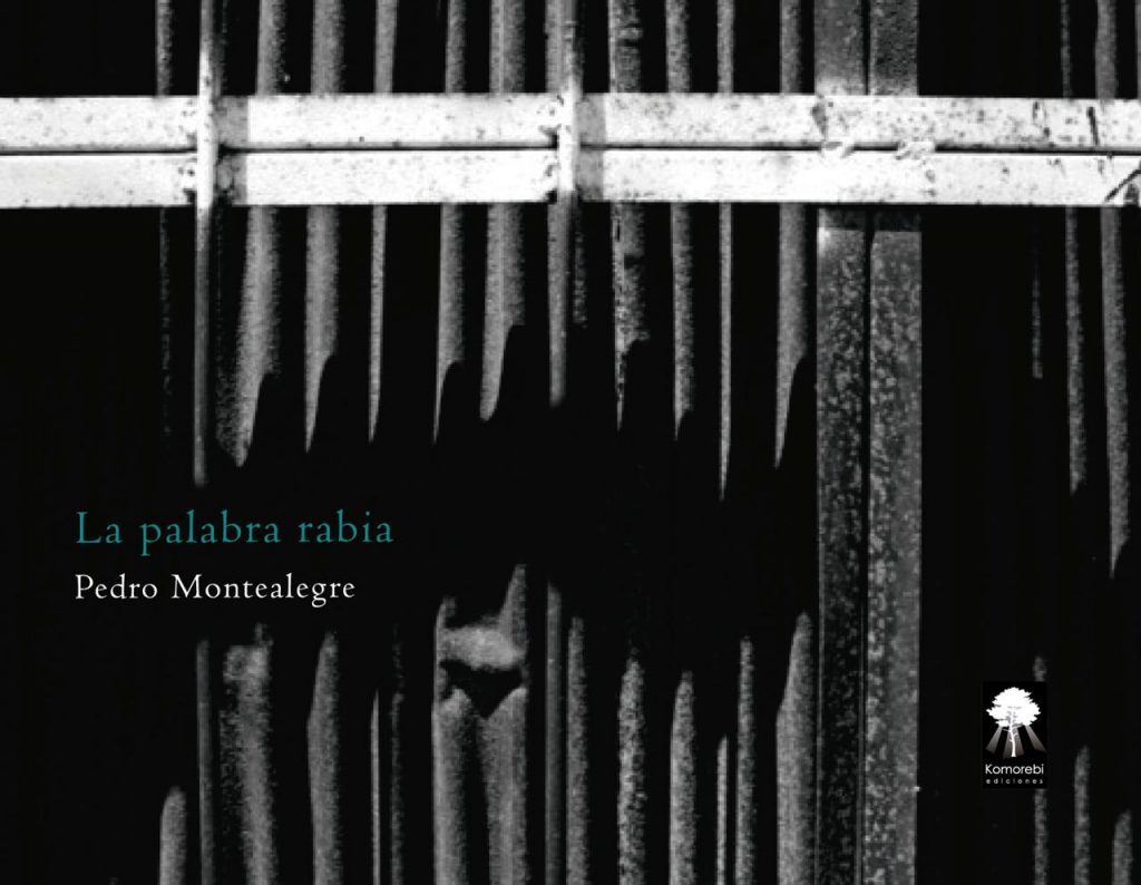 Portada del libro La palabra rabia de Pedro Montealegre, con fotografía en blanco y negro de pájaros colgados