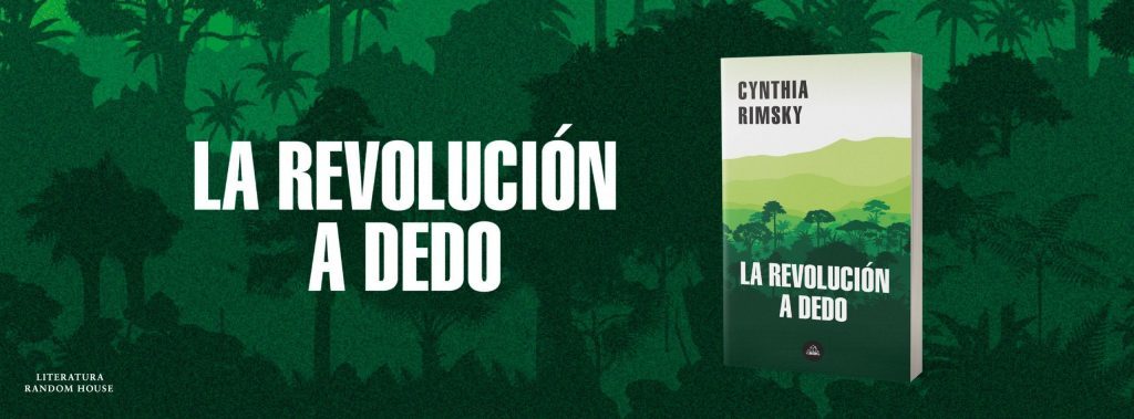 Portada del libro La revolución a dedo de Cynthia Rimsky sobre fondo verde con vegetación, mostrando el título