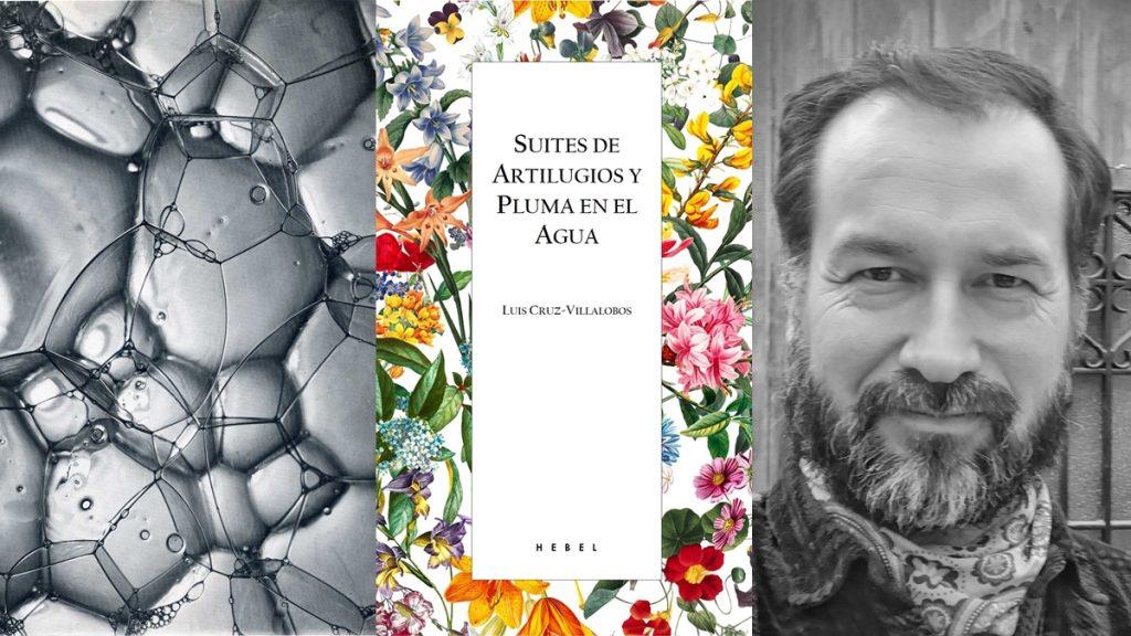 Portada de libro "Suites de artilugios y pluma en el agua" con flores coloridas, junto a retrato de autor barba